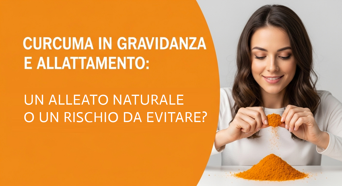 Curcuma in Gravidanza e Allattamento: Un Alleato Naturale o un Rischio da Evitare?