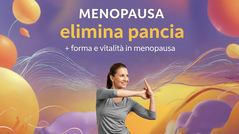 Menopausa elimina pancia + forma e vitalità in menopausa